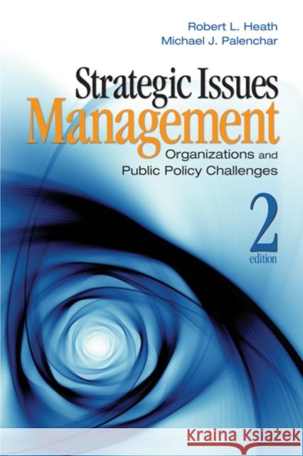 Strategic Issues Management: Organizations and Public Policy Challenges Heath, Robert L. 9781412952118 SAGE PUBLICATIONS INC - książka