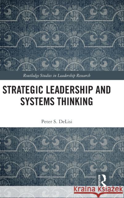 Strategic Leadership and Systems Thinking Peter S. Delisi 9780367567231 Routledge - książka
