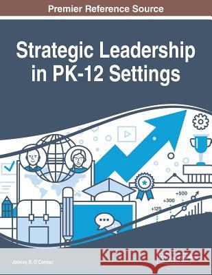 Strategic Leadership in PK-12 Settings  9781522592433 IGI Global - książka