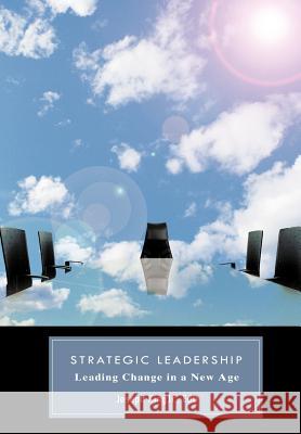 Strategic Leadership: Leading Change in a New Age Kingjr Edd, Joseph 9781426975356 Trafford Publishing - książka