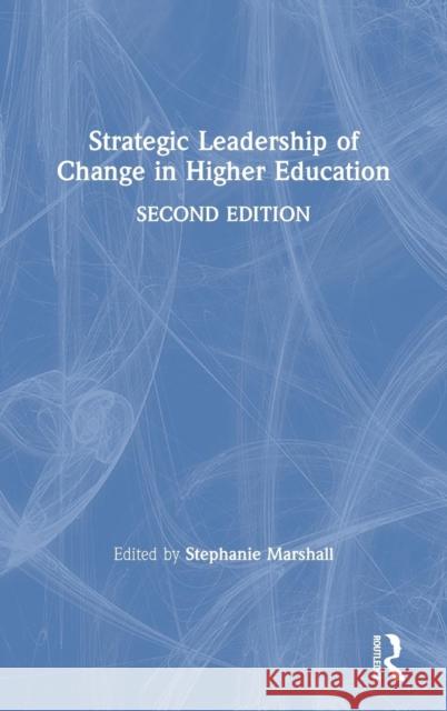 Strategic Leadership of Change in Higher Education: What's New? Marshall, Stephanie 9781138603974 Routledge - książka