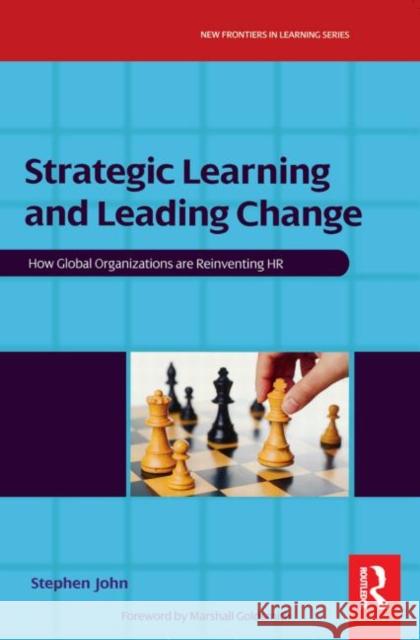 Strategic Learning and Leading Change Stephen John 9780750682886 Butterworth-Heinemann - książka