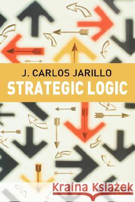 Strategic Logic J. Carlos Jarillo Jose C. Jarillo 9781403912596 Palgrave MacMillan - książka