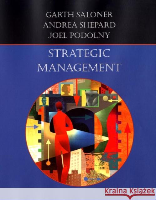 Strategic Management Garth Saloner Andrea Shepard Joel Podolny 9780470009475 John Wiley & Sons - książka