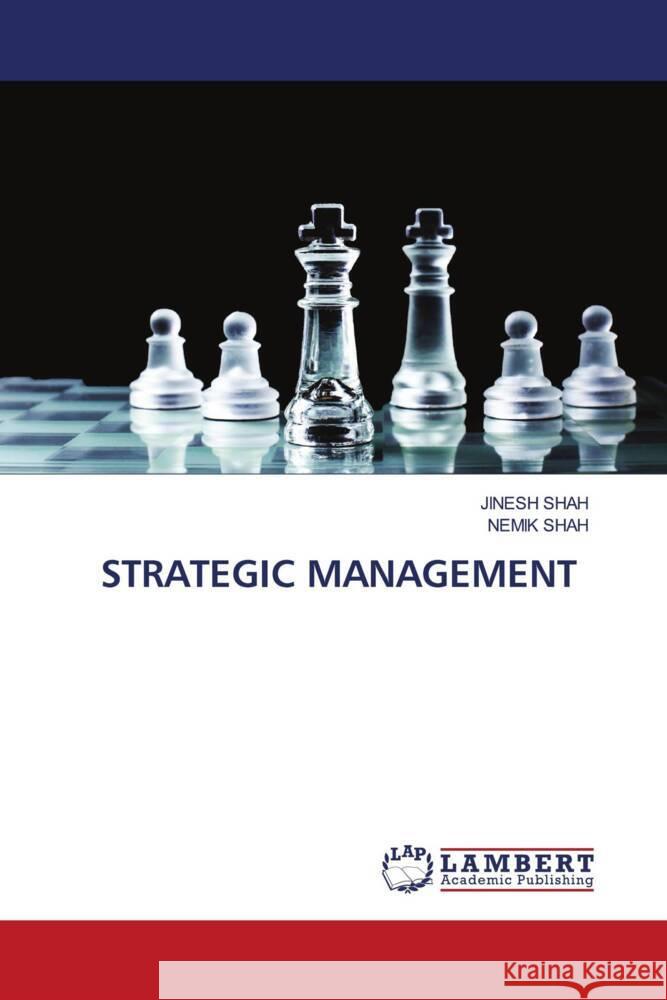 STRATEGIC MANAGEMENT Shah, Jinesh, SHAH, NEMIK 9786205511749 LAP Lambert Academic Publishing - książka