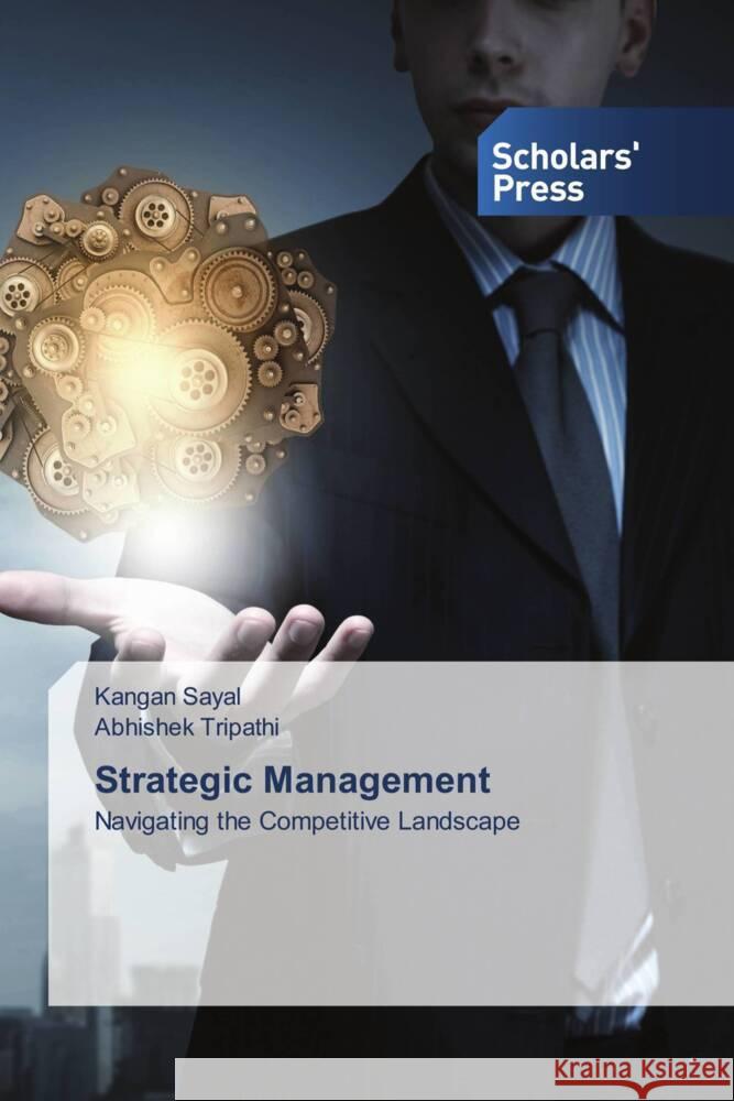 Strategic Management Sayal, Kangan, Tripathi, Abhishek 9786205524428 Scholars' Press - książka