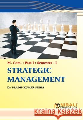 Strategic Management Pradip Kumar Sinha 9789383525645 Nirali Prakhashan - książka