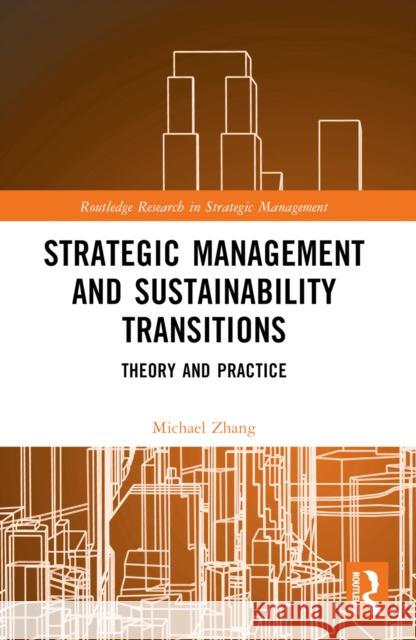 Strategic Management and Sustainability Transitions: Theory and Practice Michael Zhang 9781032360225 Routledge - książka