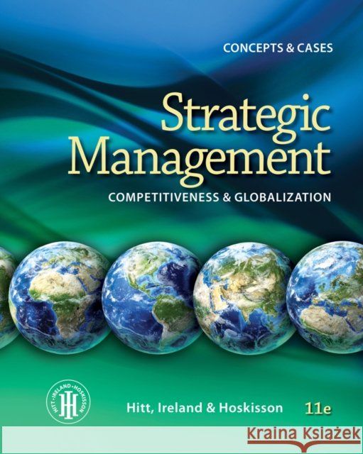 Strategic Management: Concepts : Competitiveness and Globalization Michael A. Hitt 9781285425184 Cengage Learning - książka