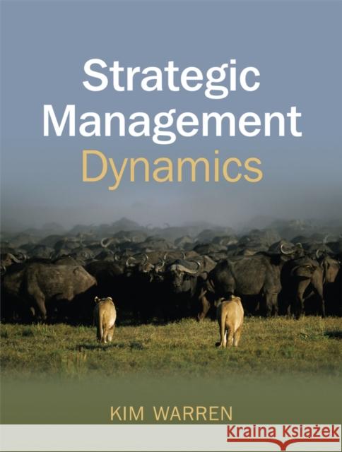 Strategic Management Dynamics Kim Warren 9780470060674 John Wiley & Sons - książka
