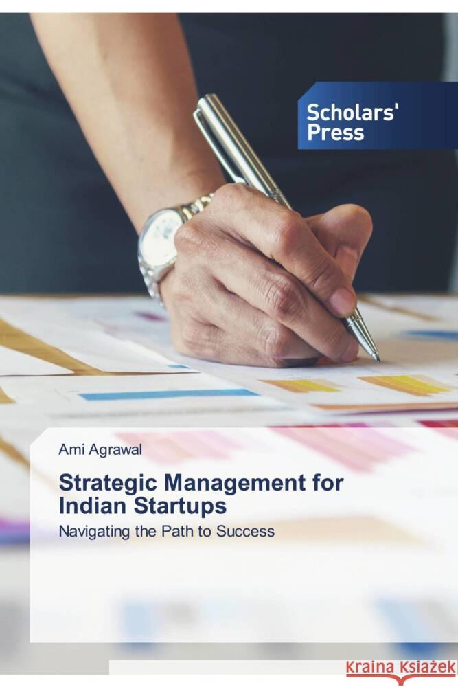 Strategic Management for Indian Startups Agrawal, Ami 9786206769675 Scholars' Press - książka