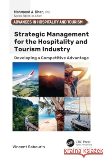 Strategic Management for the Hospitality and Tourism Industry: Developing a Competitive Advantage Vincent Sabourin 9781774638194 Apple Academic Press - książka