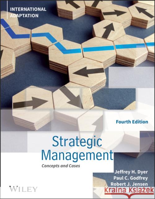 Strategic Management, Fourth Edition: Internationa l Adaptation Dyer 9781119889090 John Wiley & Sons Inc - książka