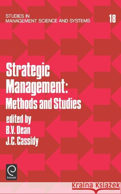 Strategic Management: Methods and Studies Burton V. Dean, John C. Cassidy 9780444880475 Emerald Publishing Limited - książka