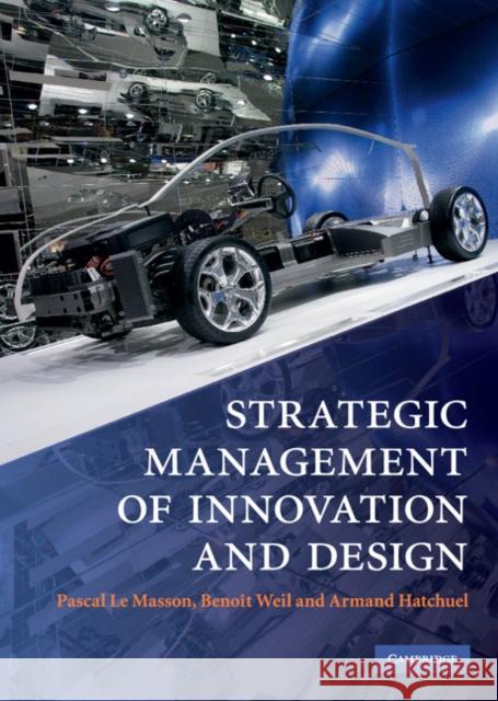 Strategic Management of Innovation and Design Pascal L Benoit Weil Armand Hatchuel 9780521768771 Cambridge University Press - książka