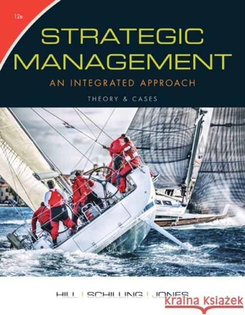 Strategic Management: Theory & Cases: An Integrated Approach Charles W. L. Hill Melissa A. Schilling Gareth R. Jones 9781305502277 South Western Educational Publishing - książka
