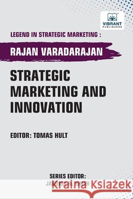Strategic Marketing and Innovation Rajan Varadarajan Vibrant Publishers 9781636516240 Vibrant Publishers - książka