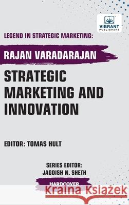 Strategic Marketing and Innovation Rajan Varadarajan Vibrant Publishers 9781636516257 Vibrant Publishers - książka
