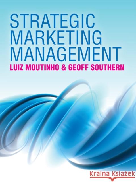 Strategic Marketing Management: A Business Process Approach Moutinho, Luiz 9781844800001  - książka