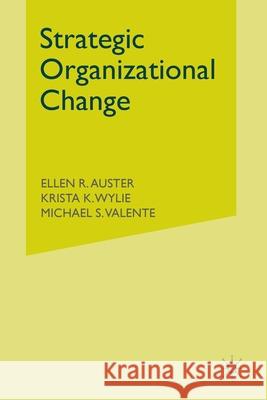 Strategic Organizational Change E. Auster K. Wylie M. Valente 9781349542789 Palgrave Macmillan - książka