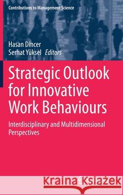 Strategic Outlook for Innovative Work Behaviours: Interdisciplinary and Multidimensional Perspectives Dincer, Hasan 9783030501303 Springer - książka