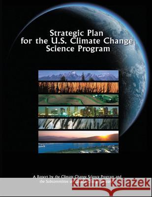 Strategic Plan for the U.S. Climate Change Science Program U. S. Climate Change Science Program 9781507847664 Createspace - książka