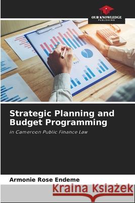 Strategic Planning and Budget Programming Armonie Rose Endeme 9786207901678 Our Knowledge Publishing - książka