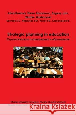 Strategic planning in education Wadim Strielkowski, Alina Krotova, Elena Abramova 9788087404447 Charles University in Prague, Faculty of Soci - książka