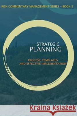 Strategic Planning: Process, Templates and Effective Implementation Edward Robertson 9780995292543 Er Technical Inc. - książka