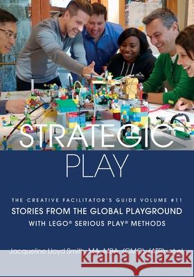 Strategic Play: with LEGO(R) SERIOUS PLAY(R) methods Jacqueline Lloy Andrea Brittain 9781783242269 Wordzworth Publishing - książka