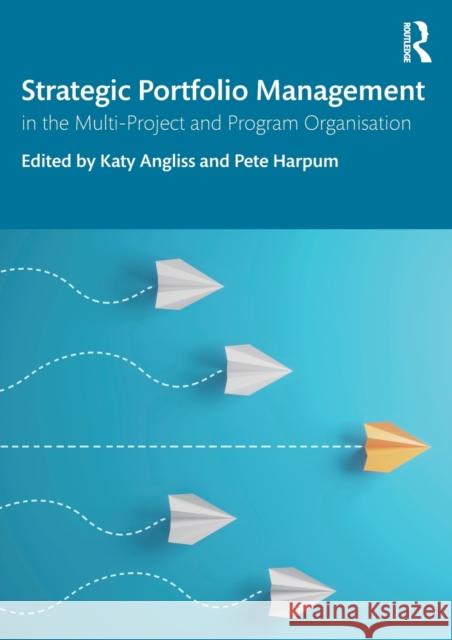 Strategic Portfolio Management: In the Multi-Project and Program Organisation Harpum, Pete 9780367425036 Taylor & Francis Ltd - książka
