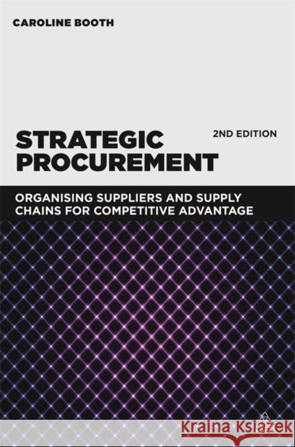 Strategic Procurement: Organizing Suppliers and Supply Chains for Competitive Advantage  9780749472283 Kogan Page - książka