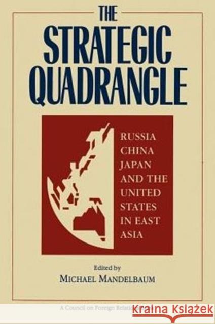 Strategic Quadrangle: Russia, China, Japan and the U.S.in East Asia Michael Mandelbaum 9780876091685 Brookings Institution - książka