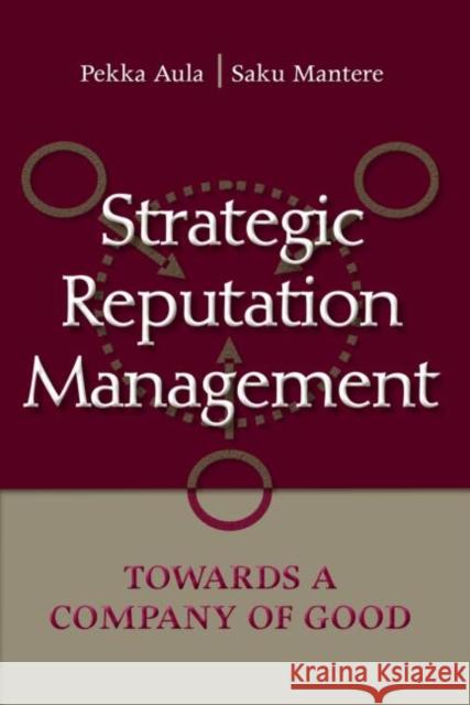 Strategic Reputation Management: Towards a Company of Good Aula, Pekka 9780805864267 TAYLOR & FRANCIS INC - książka