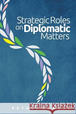 Strategic Roles on Diplomatic Matters Esther Samson 9781537447940 Createspace Independent Publishing Platform - książka