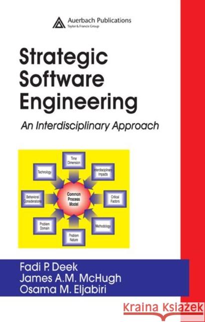 Strategic Software Engineering: An Interdisciplinary Approach Deek, Fadi P. 9780849339394 Auerbach Publications - książka