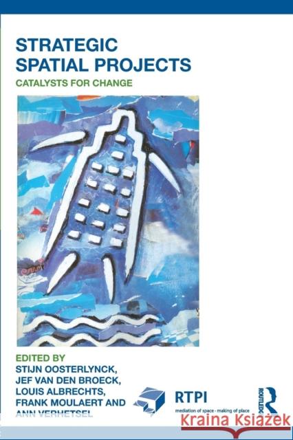 Strategic Spatial Projects: Catalysts for Change Oosterlynck, Stijn 9780415566841  - książka