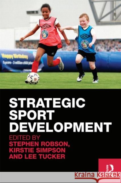 Strategic Sport Development Stephen Robson 9780415544016  - książka
