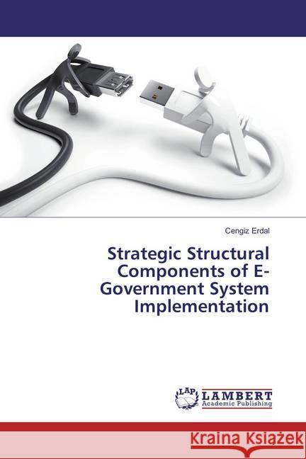 Strategic Structural Components of E-Government System Implementation Erdal, Cengiz 9783659816154 LAP Lambert Academic Publishing - książka
