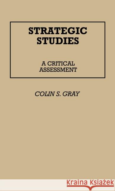 Strategic Studies: A Critical Assessment Gray, Colin S. 9780313228629 Greenwood Press - książka