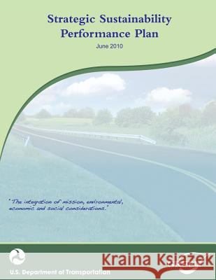 Strategic Sustainability Performance Plan: June 2010 U. S. Department of Transportation 9781497597259 Createspace - książka