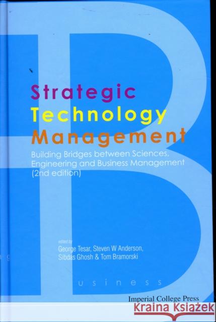 Strategic Technology Management: Building Bridges Between Sciences, Engineering and Business Management (2nd Edition) Tesar, George 9781860948749 Imperial College Press - książka
