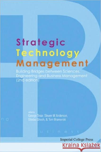 Strategic Technology Management: Building Bridges Between Sciences, Engineering and Business Management (2nd Edition) Tesar, George 9781860949265 Imperial College Press - książka