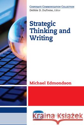 Strategic Thinking and Writing Michael Edmondson 9781949443417 Business Expert Press - książka