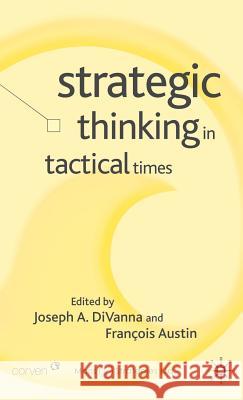 Strategic Thinking in Tactical Times Joseph A. Divanna Francois Austin 9781403934062 Palgrave MacMillan - książka