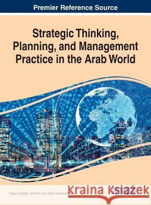 Strategic Thinking, Planning, and Management Practice in the Arab World Fayez Albadri Yacoub Adel Nasereddin 9781522580485 Business Science Reference - książka