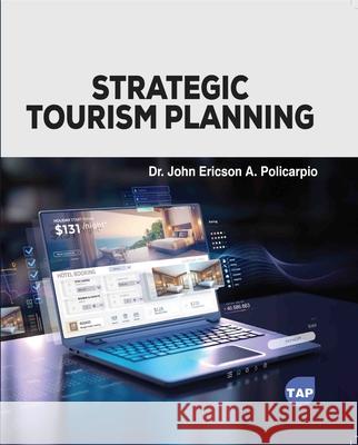Strategic Tourism Planning John Ericson a. Policarpio 9781779569080 Toronto Academic Press - książka