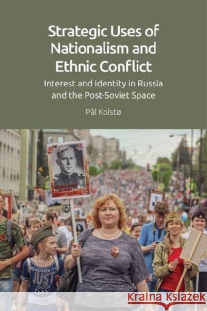 Strategic Uses of Nationalism and Ethnic Conflict Pal Kolsto 9781474495011 Edinburgh University Press - książka