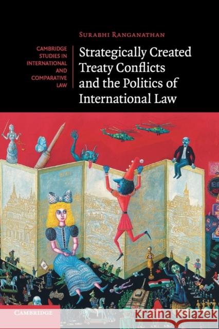 Strategically Created Treaty Conflicts and the Politics of International Law Surabhi Ranganathan 9781107618497 Cambridge University Press - książka