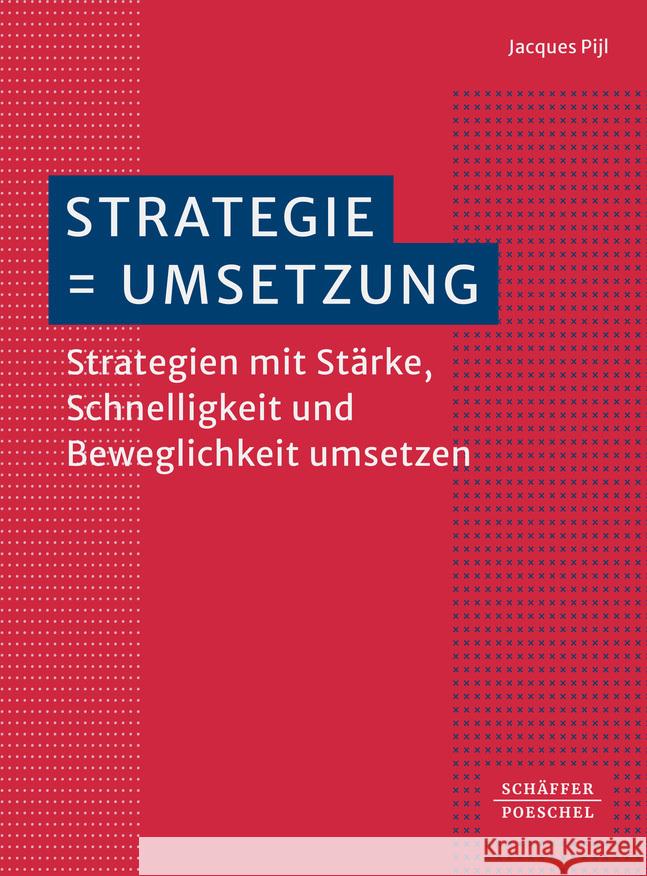 Strategie = Umsetzung Pijl, Jacques 9783791058412 Schäffer-Poeschel - książka